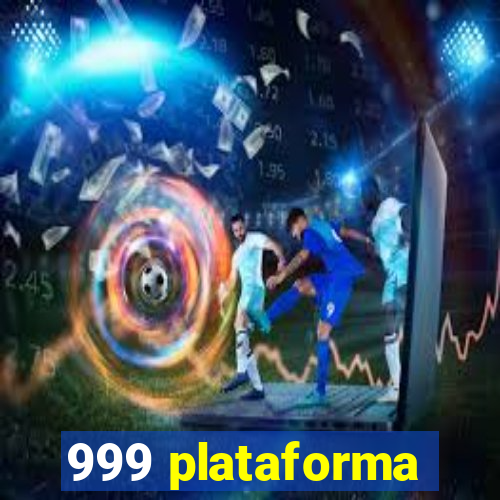 999 plataforma